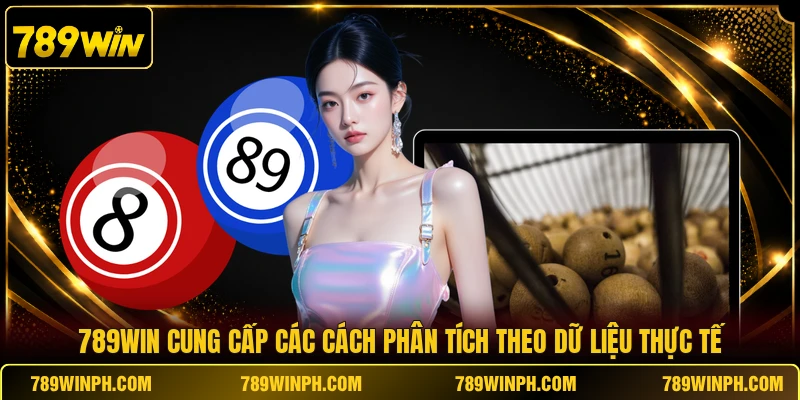 789WIN cung cấp các cách phân tích theo dữ liệu thực tế