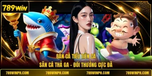 Bắn Cá Tiểu Tiên Cá | Săn Cá Thả Ga - Đổi Thưởng Cực Đã