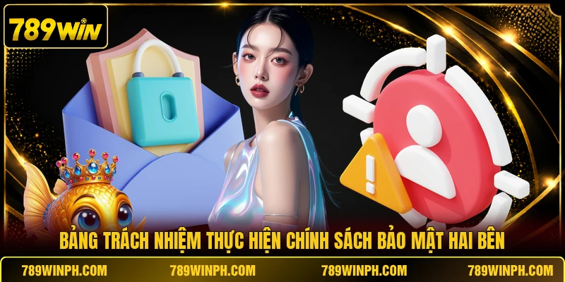 Bảng trách nhiệm thực hiện chính sách bảo mật hai bên