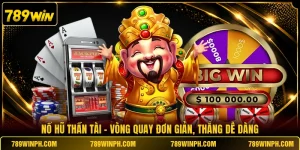 Nổ Hũ Thần Tài - Vòng Quay Đơn Giản, Thắng Dễ Dàng